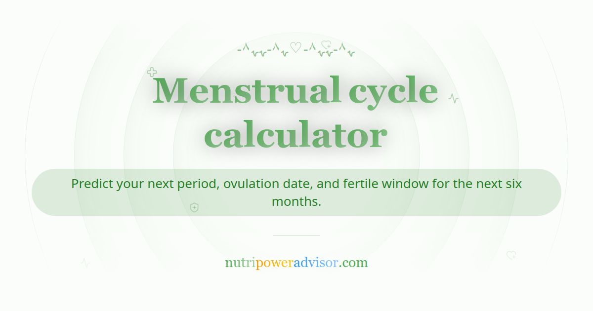 Menstrual Cycle Calculator – Predict Your Period, Ovulation & Fertile Window