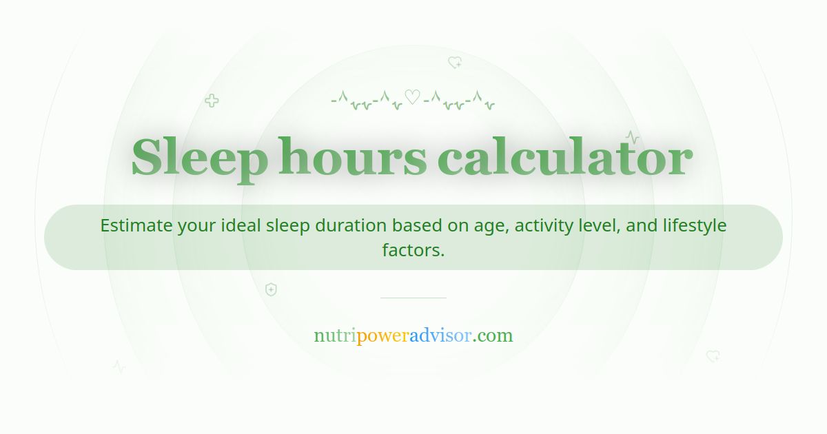Sleep Hours Calculator – How Many Hours of Sleep Do You Need?
