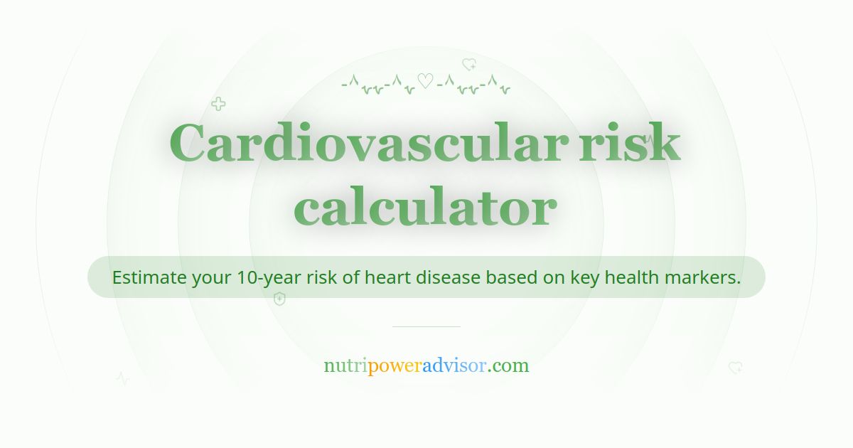 Heart Disease Risk Calculator – 10-Year Estimate | Nutri Power Advisor