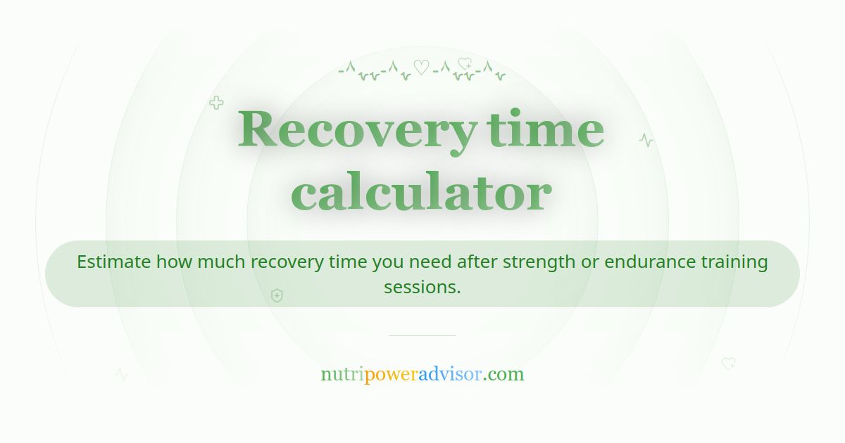 Workout Recovery Time Calculator – Muscle Recovery | Nutri Power Advisor