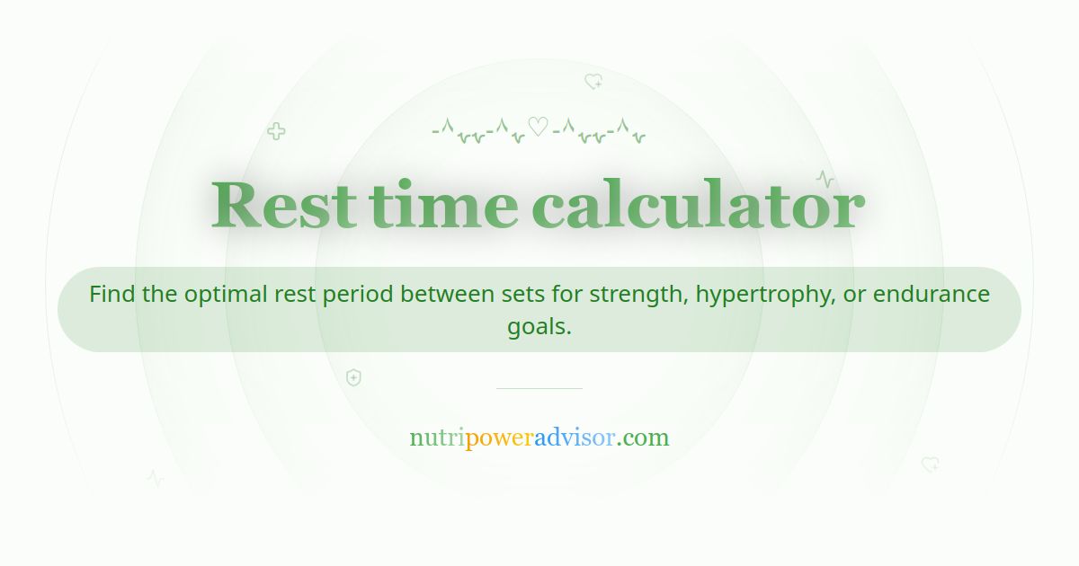 Optimal Rest Time Between Sets Calculator | Nutri Power Advisor